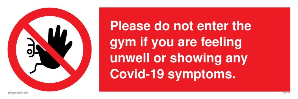 Please do not enter the gym if you are feeling unwell or showing any Covid-19 symptoms.