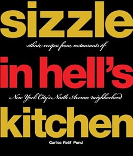 Sizzle In Hell S Kitchen Ethnic Recipes From Restaurants Of New