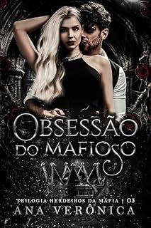 Livro Obsessão do Mafioso : (Livro 03) (Herdeiros da Máfia 3)