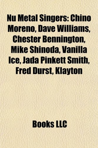 Nu Metal Singers Brandon Boyd Chino Moreno Dave Williams Chester Bennington Mike Shinoda Vanilla Ice Corey Taylor Jada Pinkett Smith Amazon Es Source Wikipedia Libros En Idiomas Extranjeros