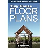 Tiny House Floor Plans: Over 200 Interior Designs for Tiny Houses
