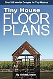 Tiny House Floor Plans: Over 200 Interior Designs for Tiny Houses