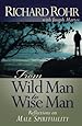 From Wild Man to Wise Man: Reflections on Male Spirituality