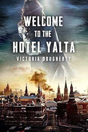 Welcome To The Hotel Yalta Six Stories Of Cold War Noir Kindle Edition By Victoria Dougherty