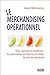 Le merchandising opérationnel: Gérer, optimiser et rentabiliser les assortiments, linéaires, stocks, prix, promotions (French Edition) by Gérard Blintzowsky