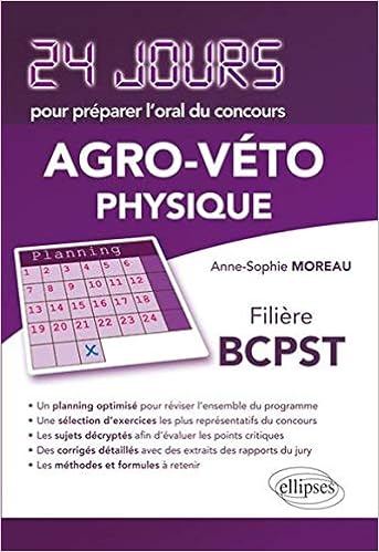 Amazon Fr Physique 24 Jours Pour Preparer L Oral Du Concours Agro Veto Filiere Bcpst Moreau Anne Sophie Livres