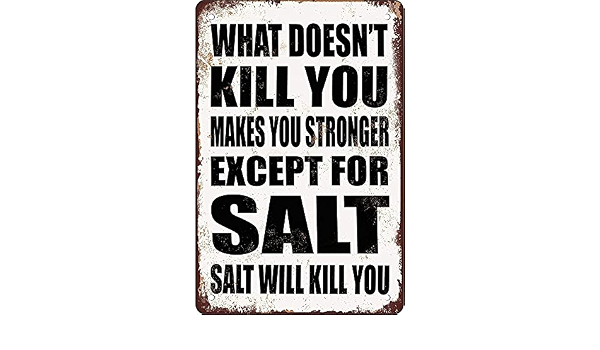 Cartel de metal sarcástico de estilo vintage de 20,3 x 30,5 cm para  decoración de pared de hombre cueva BarSalt Will Kill You. : Amazon.es:  Bricolaje y herramientas