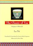 The Classic of Tea: Origins & Rituals by