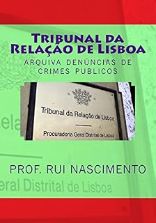 Livro Tribunal da Relacao de Lisboa: Arquiva denuncias de crimes publicos (Os Livros da Cavalaria Livro 7)