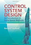 Control System Design: An Introduction to State-Space Methods (Dover Books on Electrical Engineering)