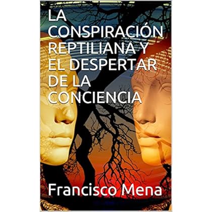 LA CONSPIRACIÓN REPTILIANA Y EL DESPERTAR DE LA CONCIENCIA