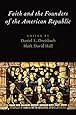Faith and the Founders of the American Republic
