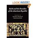 Faith and the Founders of the American Republic