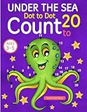 Under the Sea: Dot To Dot Count to 20 (Kids Ages 3-5) by Sachin Sachdeva