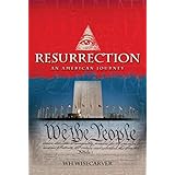 Resurrection: An American Journey (Resurrection Trilogy Book 2)