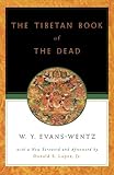The Tibetan Book of the Dead: Or the After-Death Experiences on the Bardo Plane, according to Lama K by Karma-Glin-Pa, W. Y. Evans-Wentz