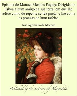 Livro Epistola de Manoel Mendes Fogaça Dirigida de lisboa a hum amigo da sua terra, em que lhe refere como de repente se fez poeta, e lhe conta as proezas de hum rafeiro