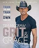 Grit & Grace: Train the Mind, Train the Body, Own Your Life by 