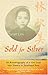 Sold for Silver: An Autobiography of a Girl Sold into Slavery in Southeast Asia by 