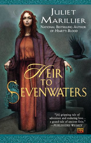 Heir to Sevenwaters (The Sevenwaters Series Book 4) by Juliet Marillier