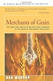 Merchants of Grain: The Power and Profits of the Five Giant Companies at the Center of the World's Food Supply cover