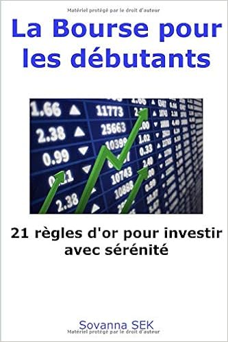 Amazon Fr La Bourse Pour Les Debutants 21 Regles D Or Pour Investir Avec Serenite Sek Sovanna Livres