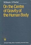 On the Centre of Gravity of the Human Body, Braune, W. and Fischer, C., 0387132163