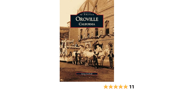Oroville California Lenhoff Donna Lenhoff James 9781531612566 Amazon Com Books