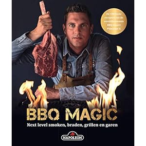 BBQ Magic: De 100 beste recepten van de wereldberoemde BBQ-expert Pitmaster X