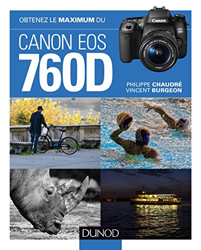 Obtenez le maximum du Canon EOS 760D by Philippe Chaudré, Vincent Burgeon
