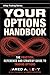 Your Options Handbook: The Practical Reference and Strategy Guide to Trading Options