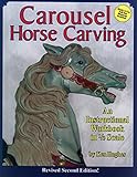 Carousel Horse Carving: An Instructional Workbook in 1/3 Scale by