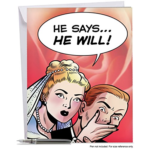 J4006WDG Jumbo Funny Wedding Card: He Says He Will With Envelope (Extra Large Version: 8.5'' x 11'')