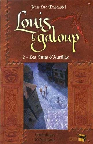 Louis le Galoup, Tome 2 : Les nuits d'Aurillac by Jean-Luc Marcastel