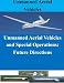 Unmanned Aerial Vehicles and Special Operations: Future Directions by Naval Postgraduate School, Penny Hill Press