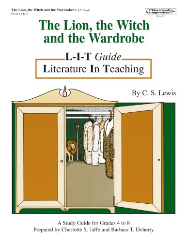 The Lion, the Witch and the Wardrobe: A Study Guide for Grades 4-8 (L-I-T guide Literature in Teaching)