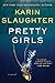 Pretty Girls: A Psychological Thriller Novel Exploring Secrets and Lies Among Sisters
