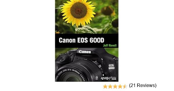 Canon EOS 600D (Photoclub): Amazon.es: Revell, Jeff: Libros