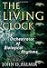 The Living Clock: The Orchestrator of Biological Rhythms