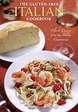 The Gluten Free Italian Cookbook: Classic Cuisine from the Italian Countryside by