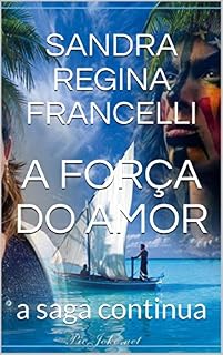 Livro A FORÇA DO AMOR: a saga continua (3)