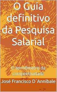Livro O Guia definitivo da Pesquisa Salarial: O termômetro da competitividade