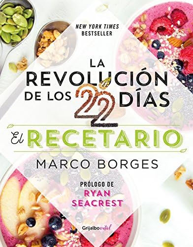 La revolución de los 22 días. Recetario / The 22-Day Revolution Cookbook