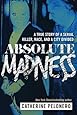 Absolute Madness: A True Story of a Serial Killer, Race, and a City Divided