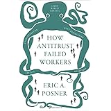 How Antitrust Failed Workers