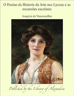 Livro O Ensino da Historia da Arte nos Lyceus e as excursões escolares
