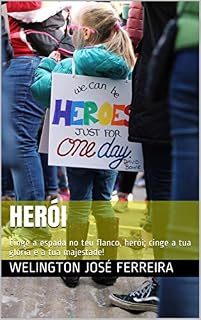 Livro Herói: Cinge a espada no teu flanco, herói; cinge a tua glória e a tua majestade!