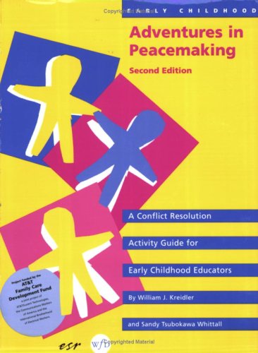 Early Childhood Adventures in Peacemaking: A Conflict Resolution Activity Guide for Early Childhood Educators