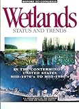 Wetlands, Status and Trends in the Conterminous United States, Mid-1970's to Mid-1980's : First Update of the National Wetlands Status Report, Dahl, Thomas E. and Johnson, Craig E., 0160359163