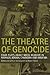 The Theatre of Genocide: Four Plays about Mass Murder in Rwanda, Bosnia, Cambodia, and Armenia